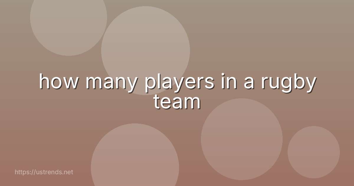 how many players in a rugby team