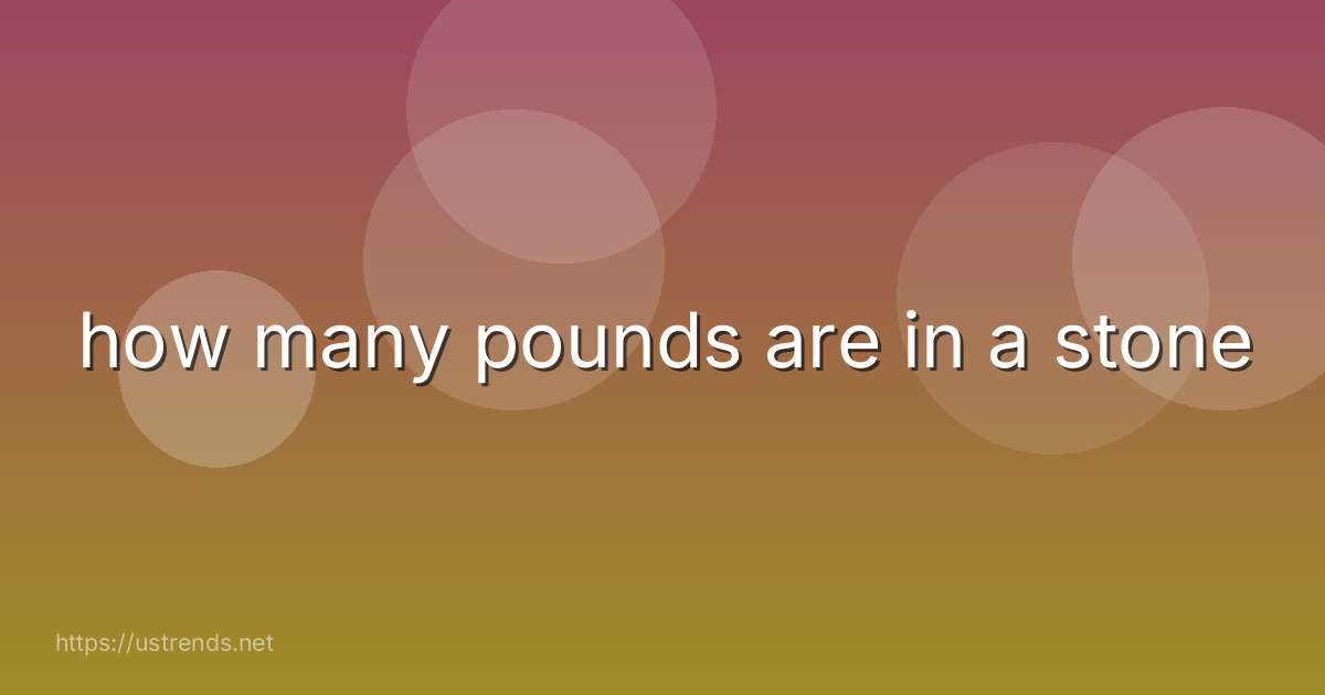 how many pounds are in a stone