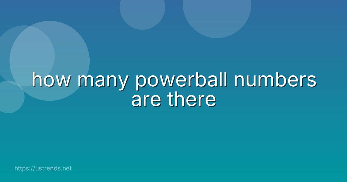 how many powerball numbers are there