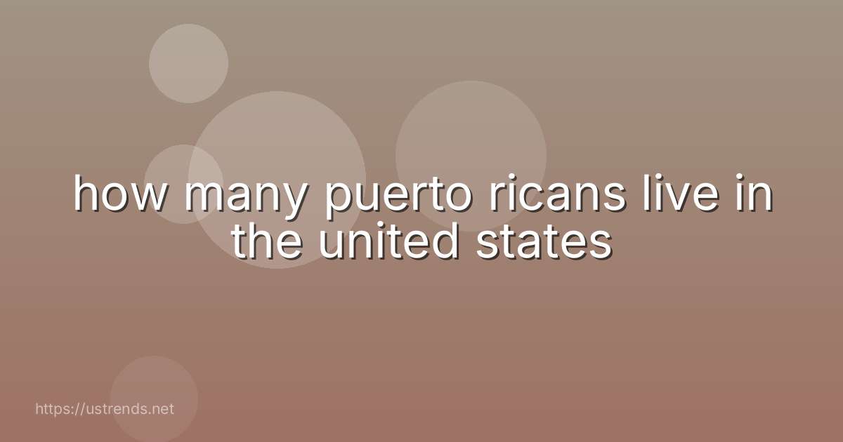 how many puerto ricans live in the united states