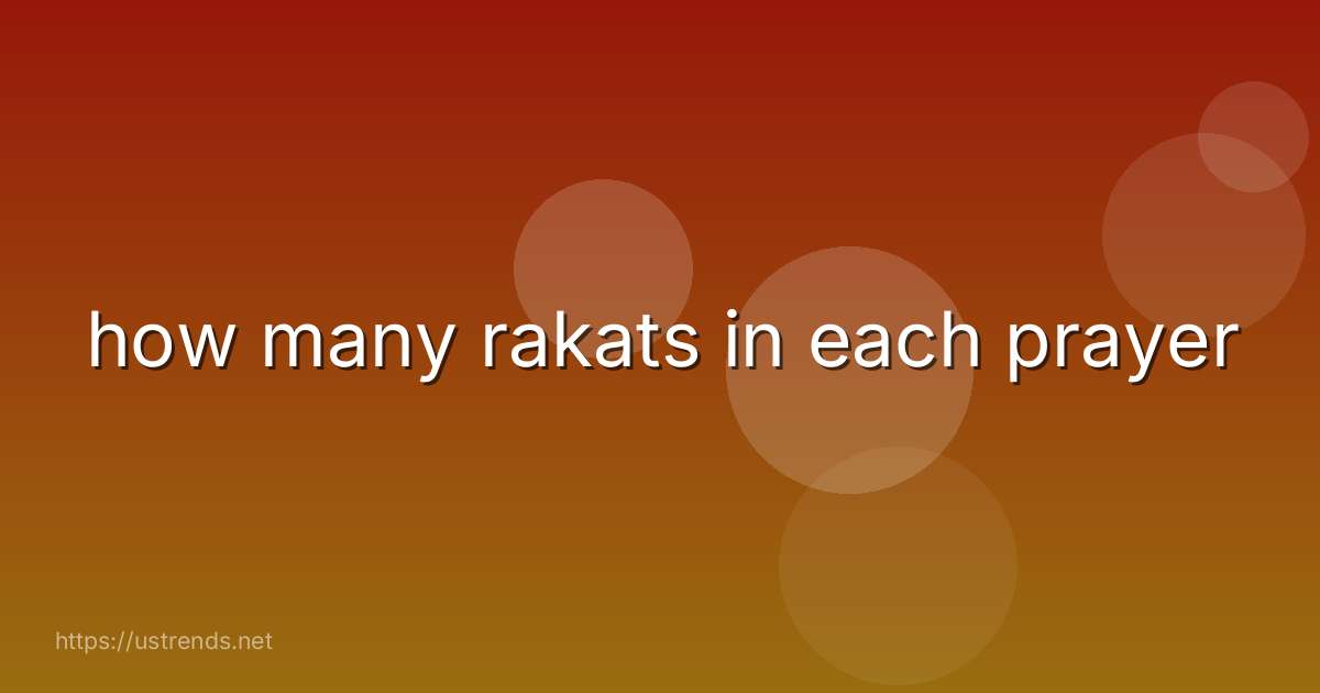 how many rakats in each prayer