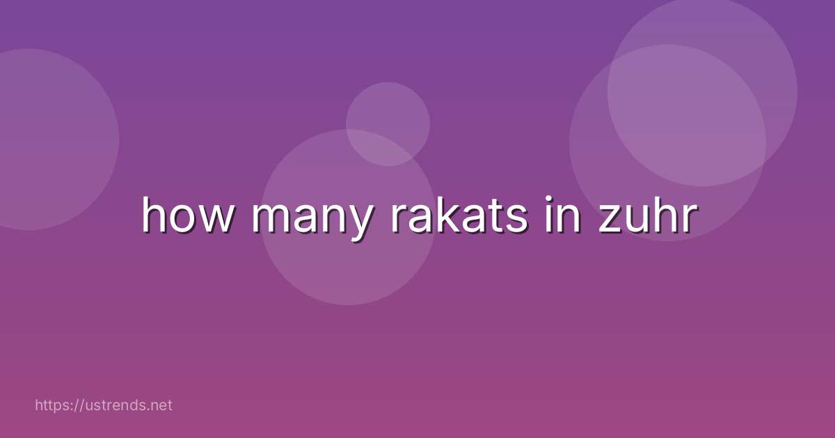 how many rakats in zuhr