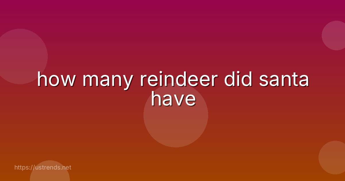 how many reindeer did santa have