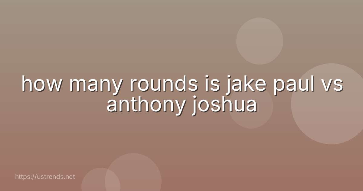 how many rounds is jake paul vs anthony joshua