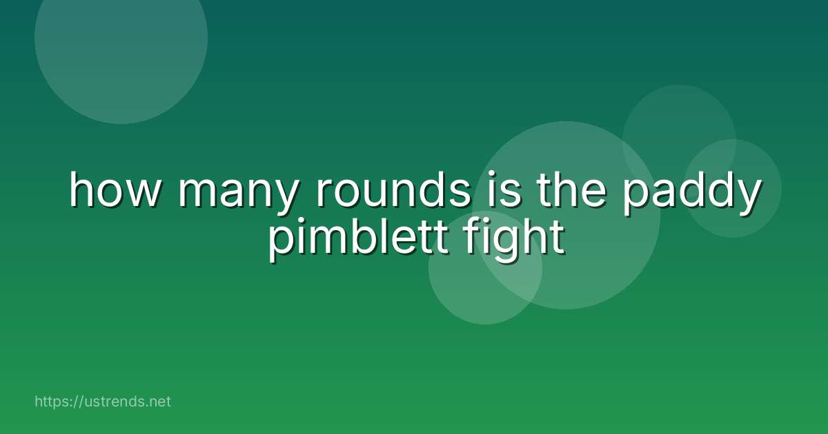 how many rounds is the paddy pimblett fight