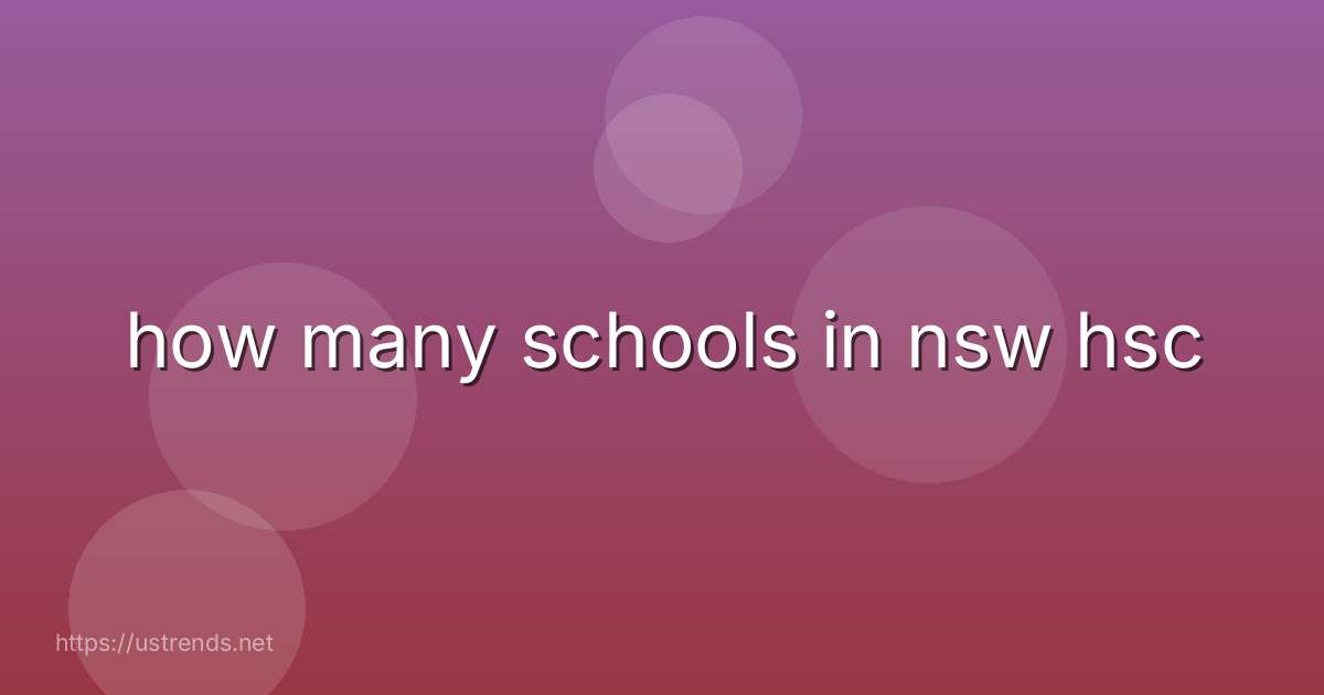 how many schools in nsw hsc