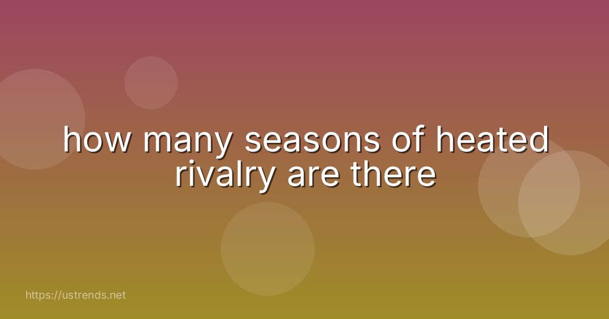 how many seasons of heated rivalry are there