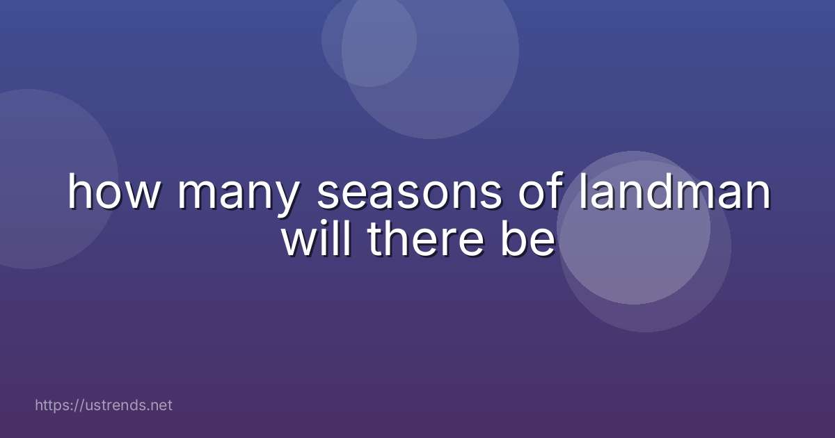how many seasons of landman will there be