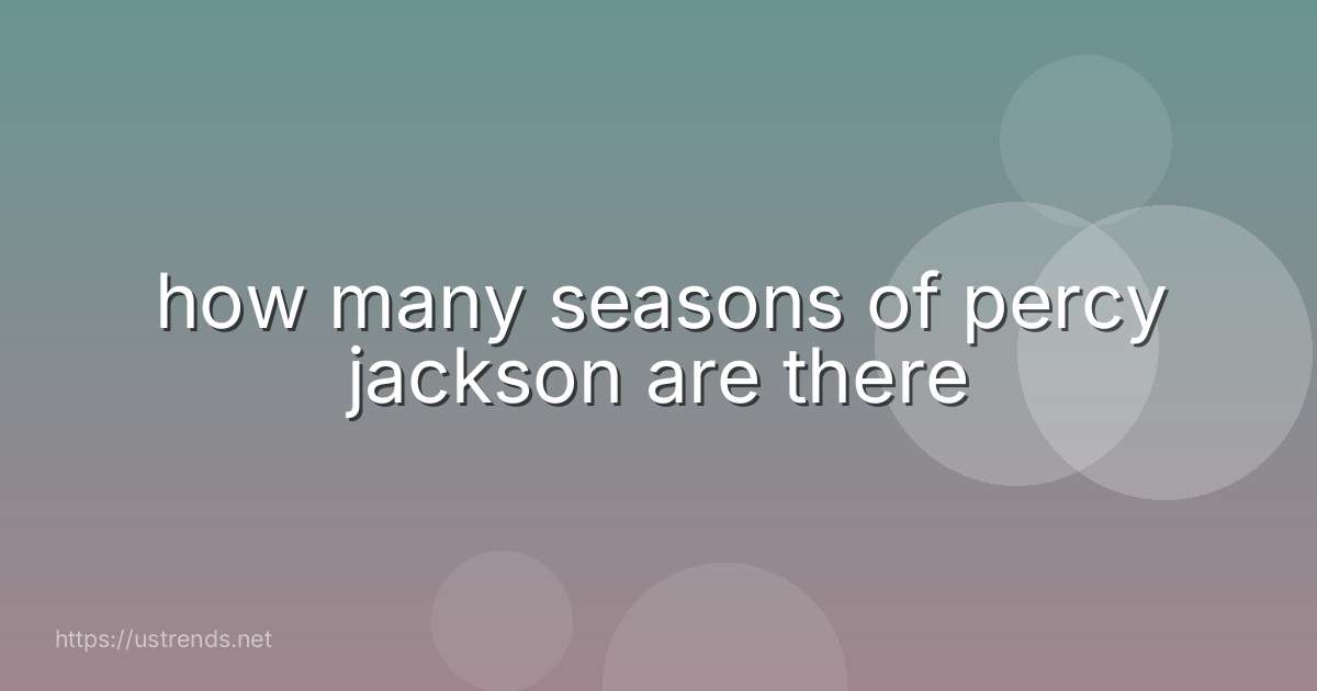 how many seasons of percy jackson are there