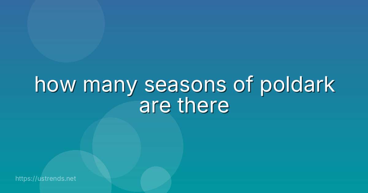 how many seasons of poldark are there