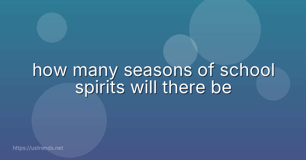 how many seasons of school spirits will there be