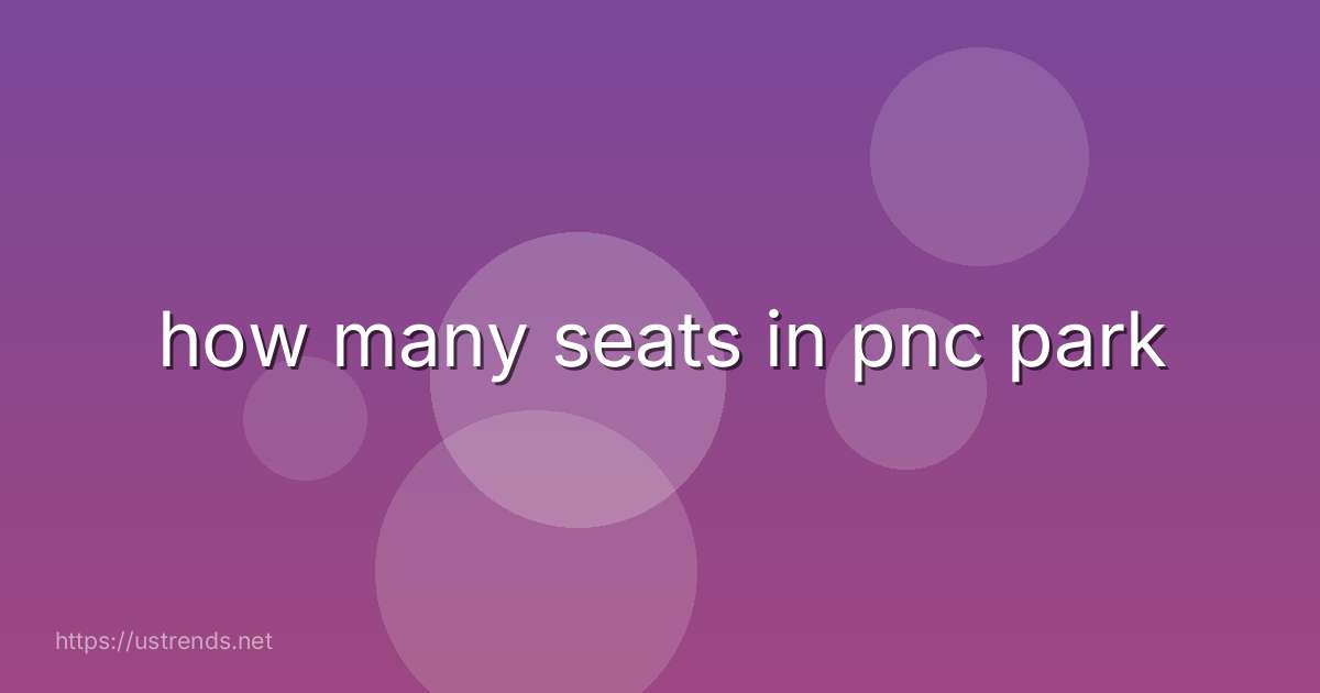 how many seats in pnc park