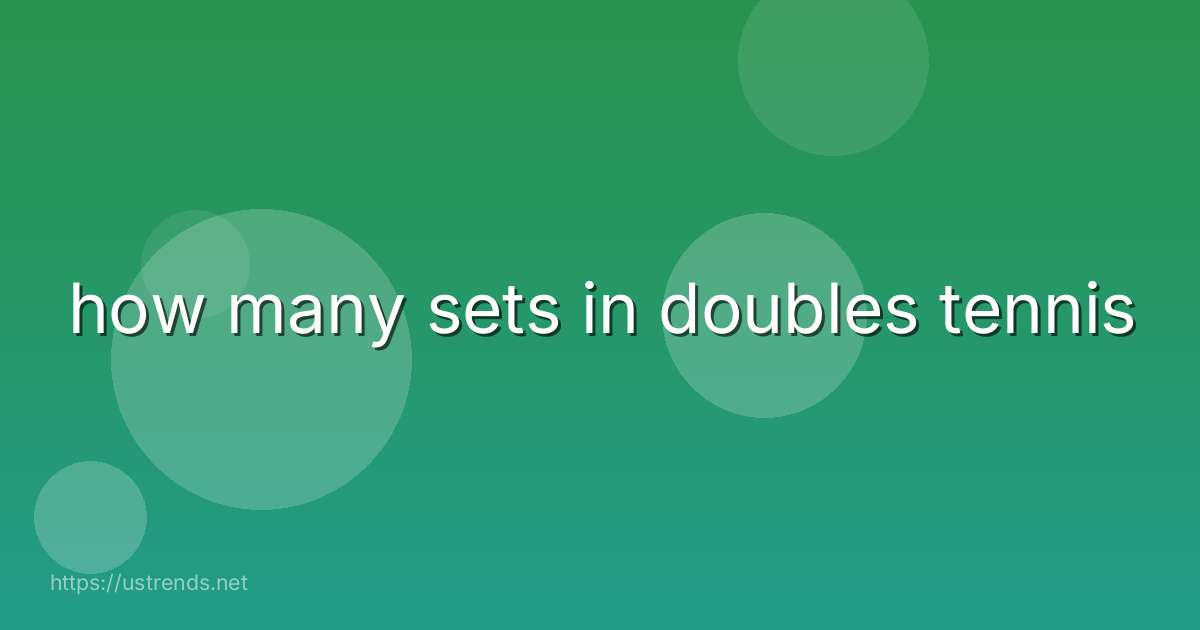 how many sets in doubles tennis