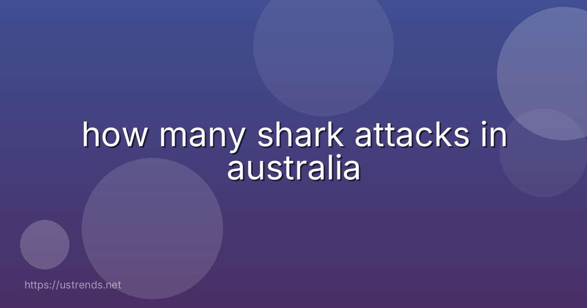 how many shark attacks in australia