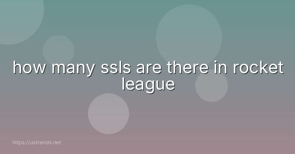 how many ssls are there in rocket league