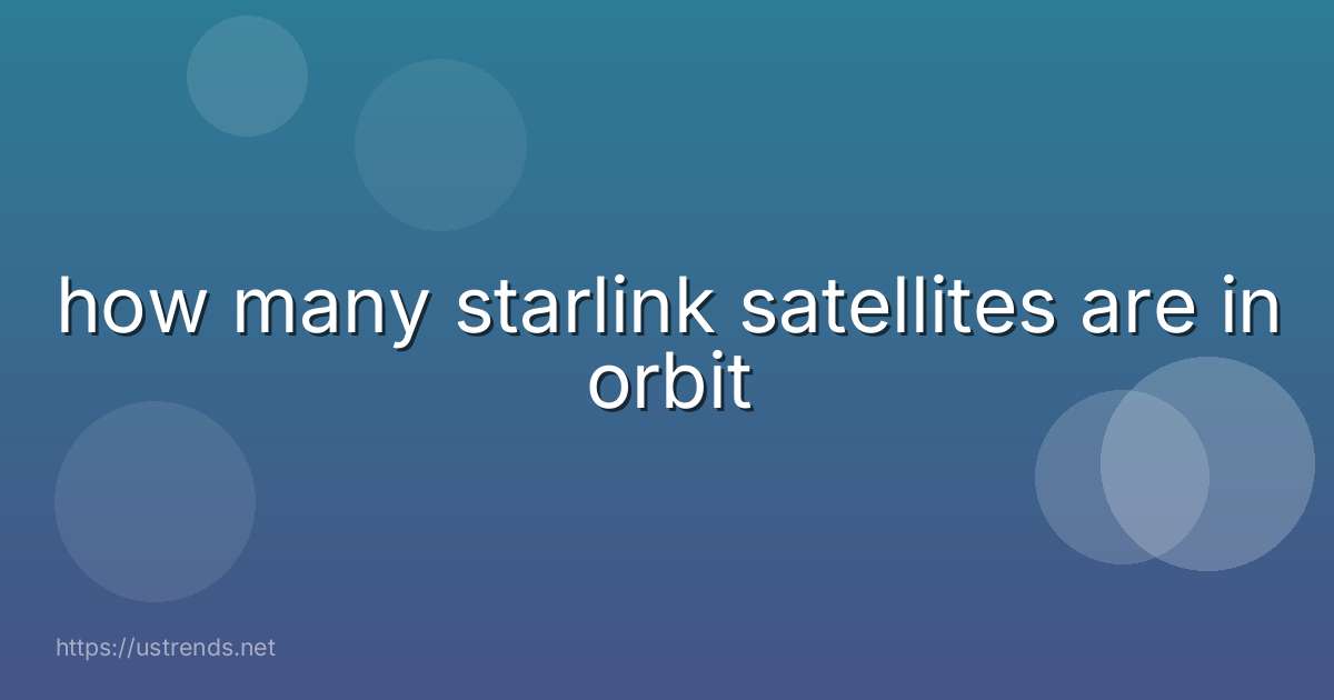 how many starlink satellites are in orbit