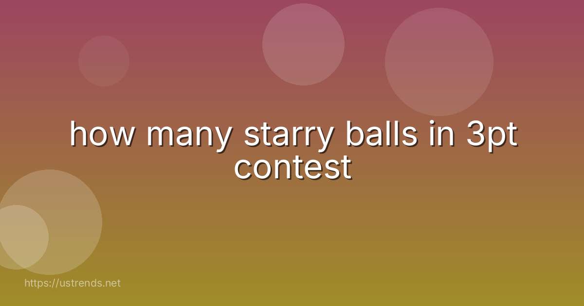 how many starry balls in 3pt contest