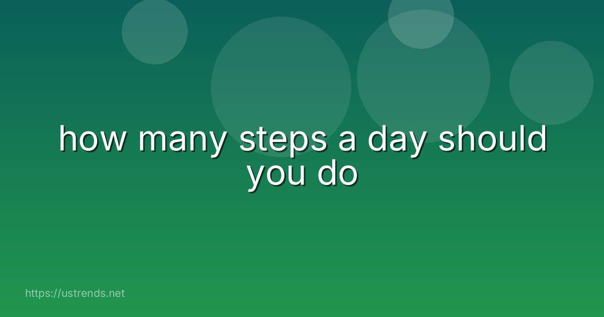how many steps a day should you do