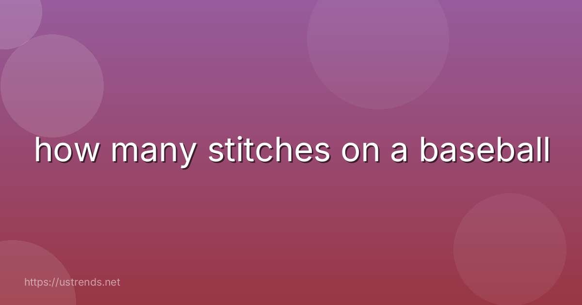 how many stitches on a baseball