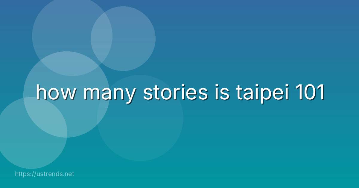 how many stories is taipei 101