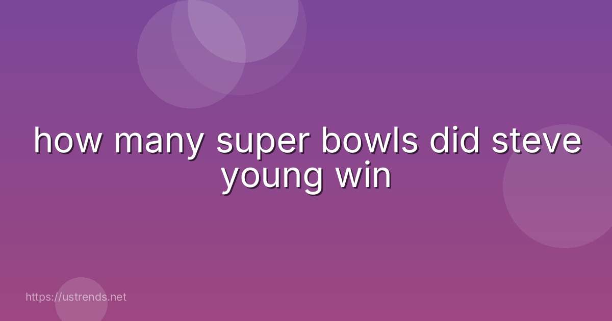 how many super bowls did steve young win