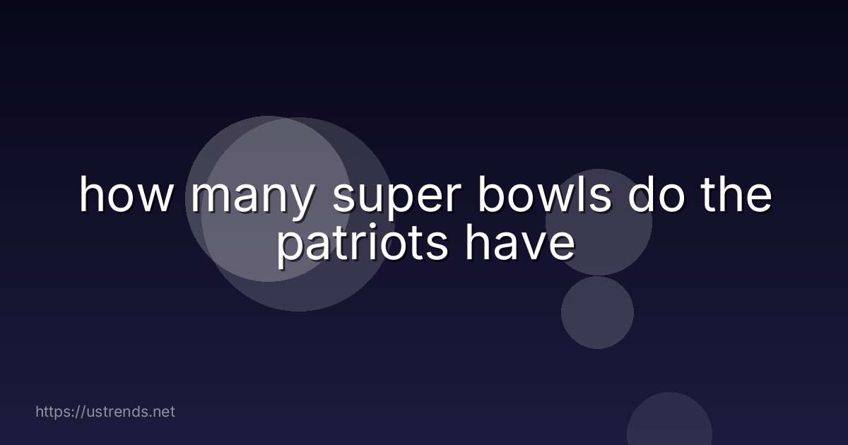 how many super bowls do the patriots have