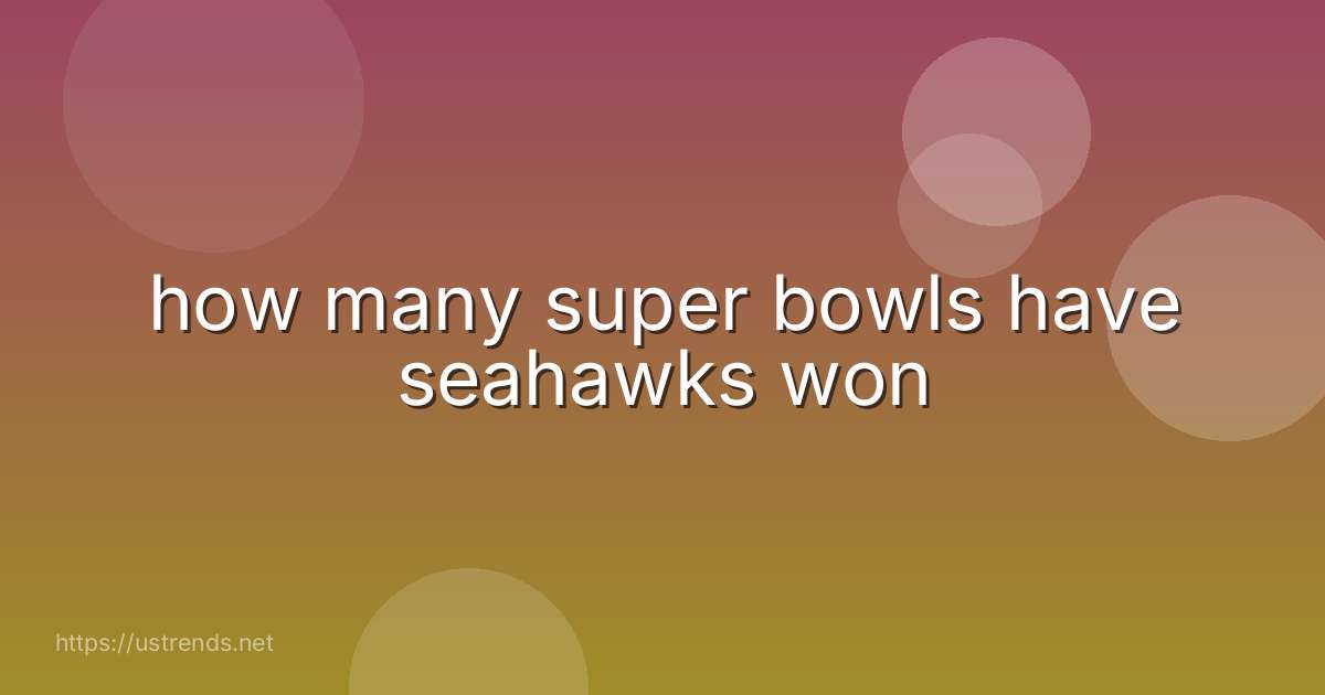 how many super bowls have seahawks won