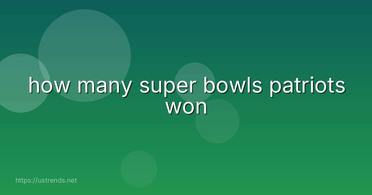 how many super bowls patriots won