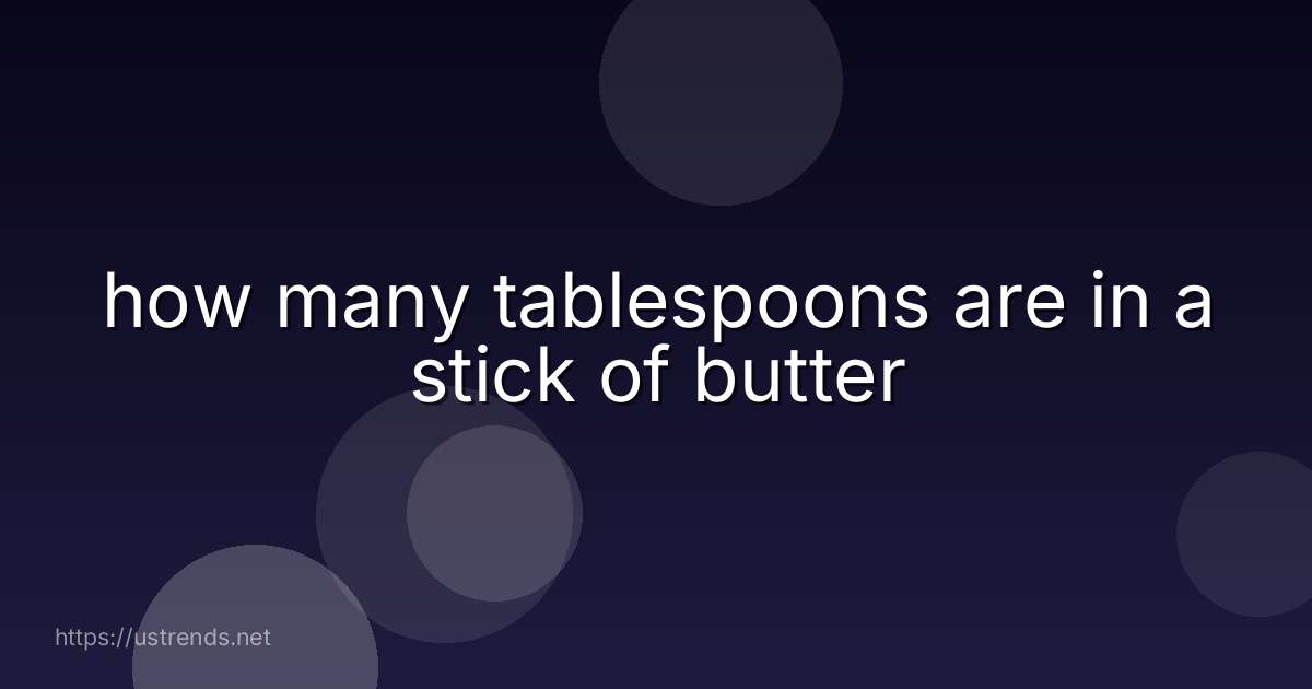 how many tablespoons are in a stick of butter