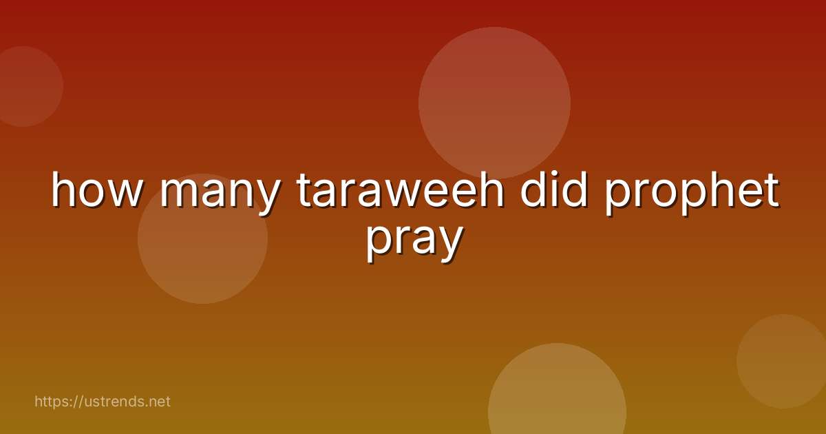 how many taraweeh did prophet pray