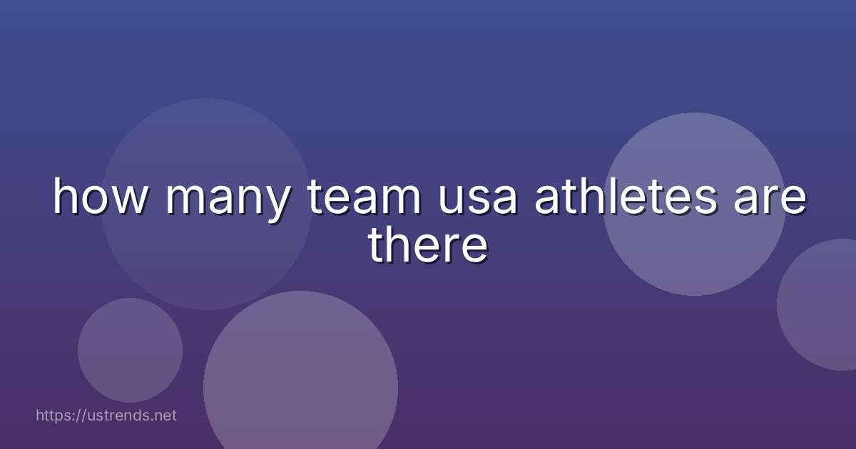 how many team usa athletes are there