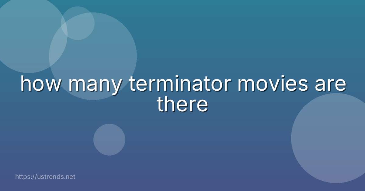 how many terminator movies are there