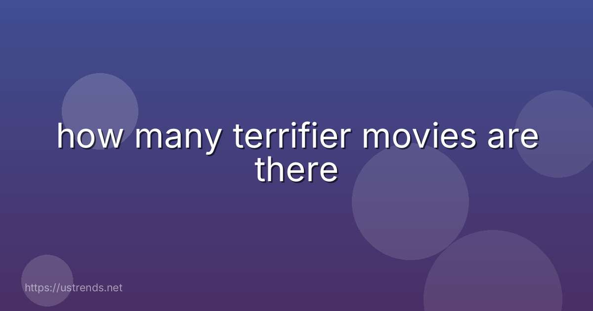 how many terrifier movies are there