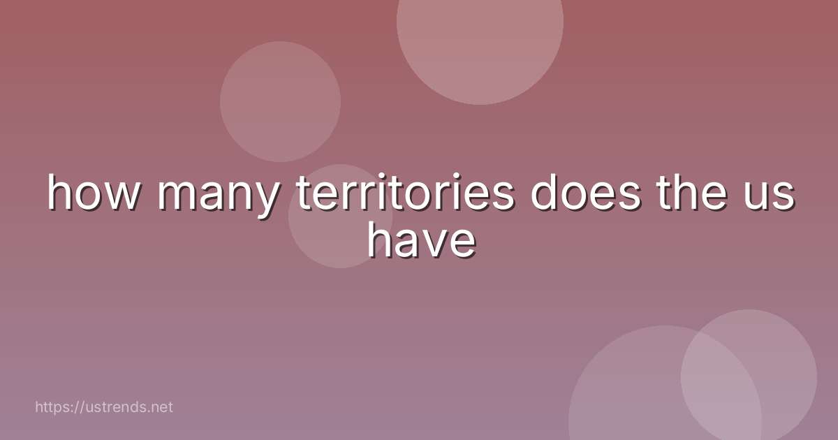 how many territories does the us have
