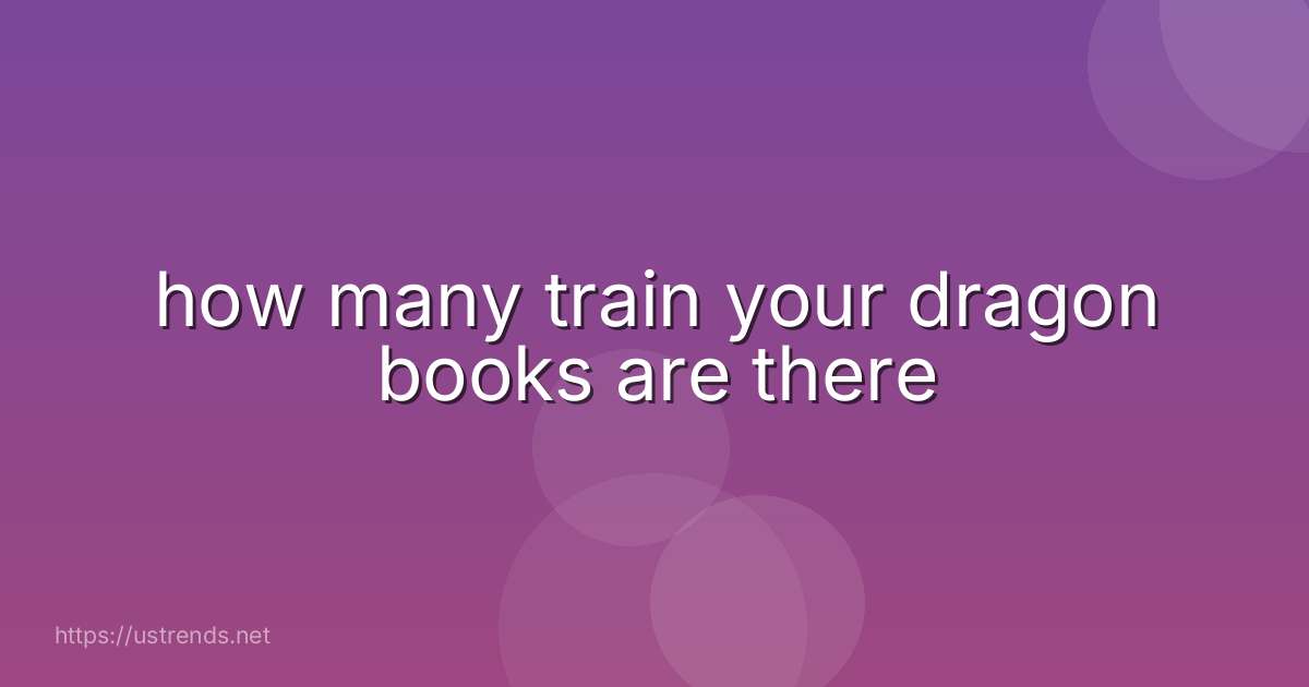 how many train your dragon books are there