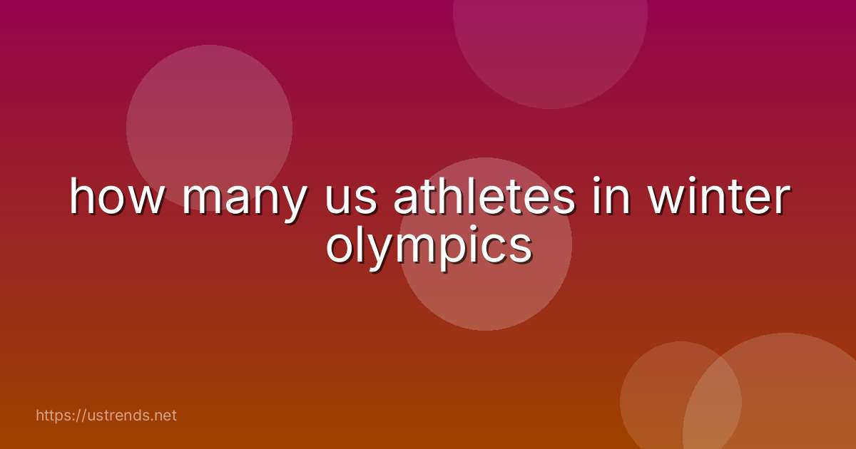 how many us athletes in winter olympics