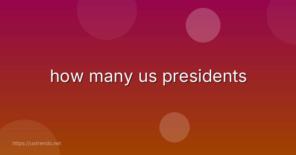 how many us presidents
