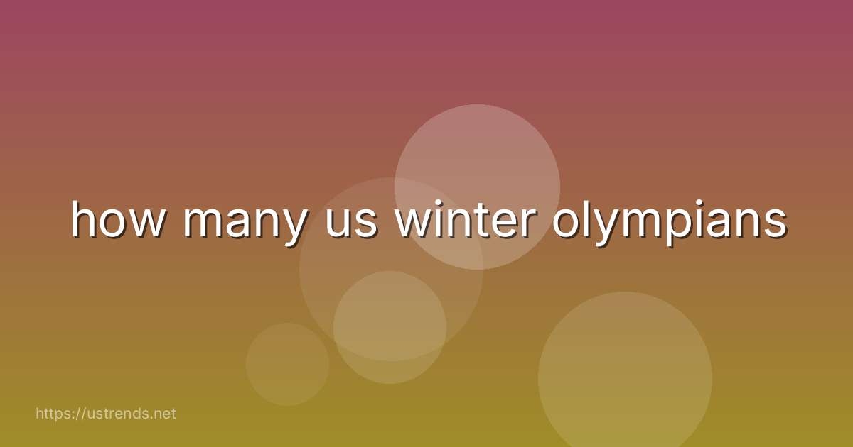 how many us winter olympians