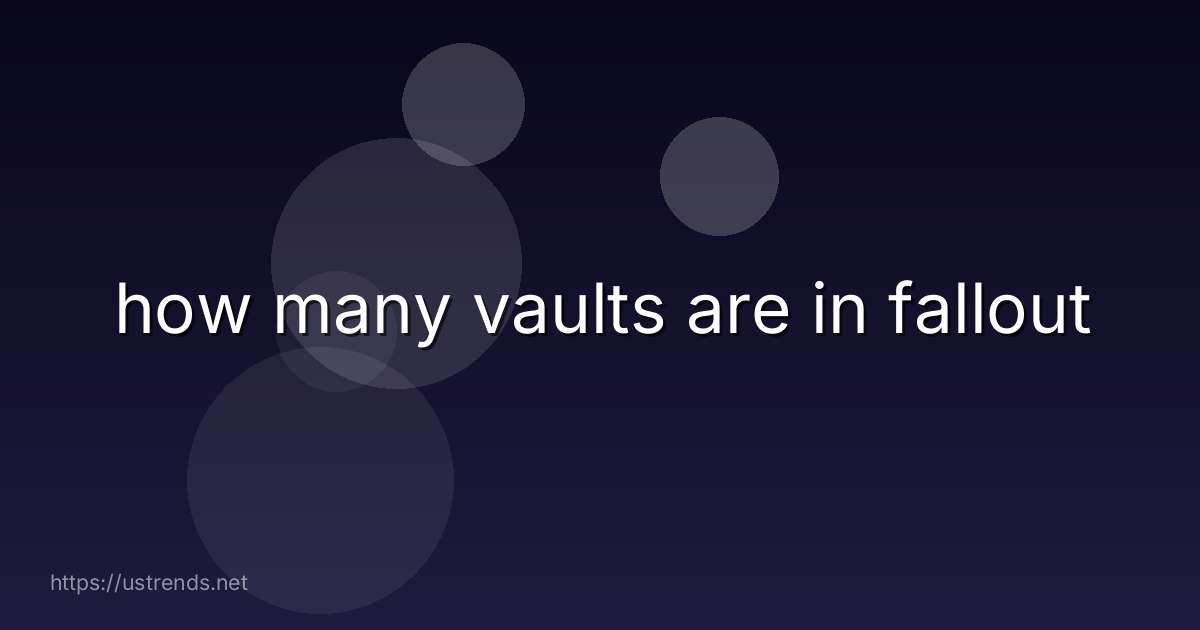 how many vaults are in fallout