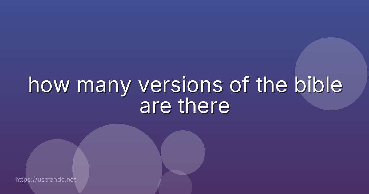 how many versions of the bible are there