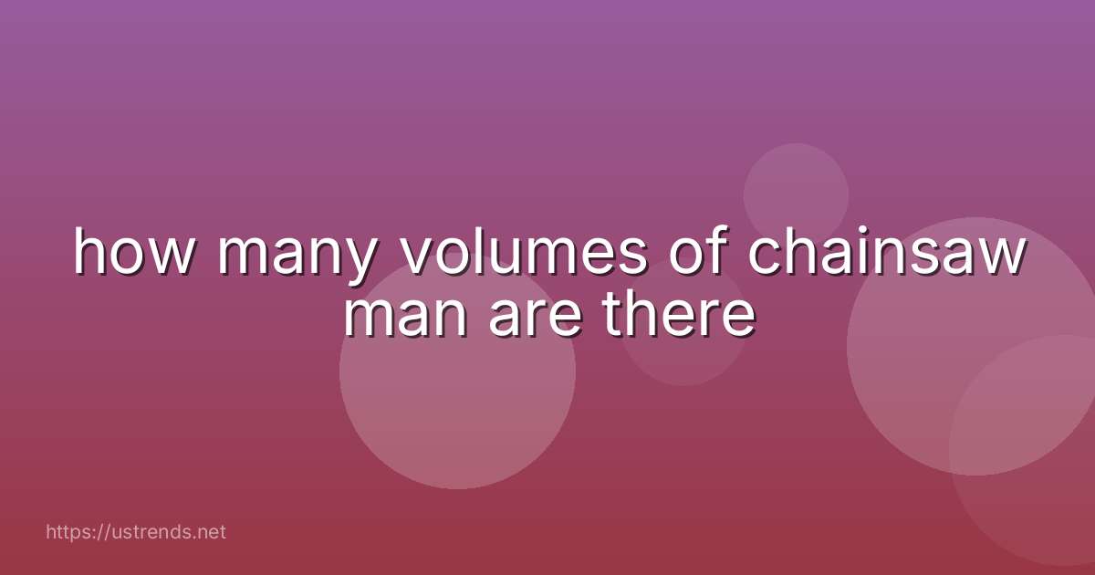 how many volumes of chainsaw man are there