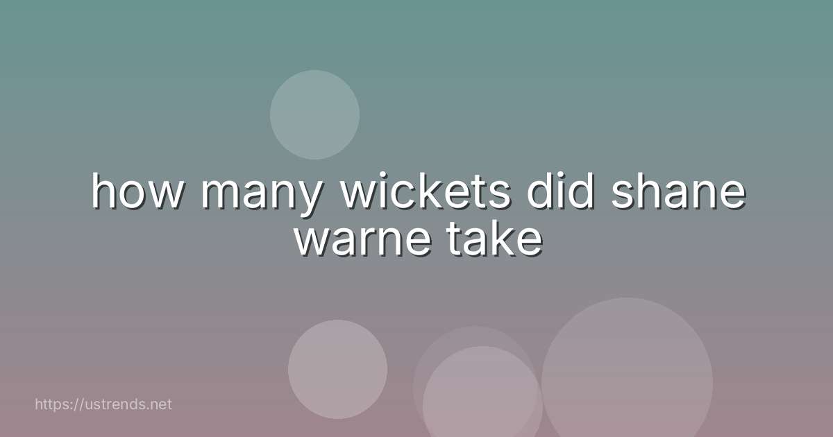 how many wickets did shane warne take
