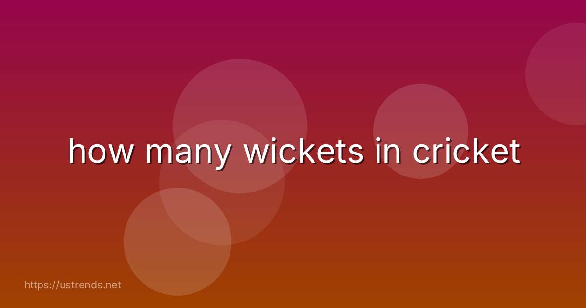 how many wickets in cricket