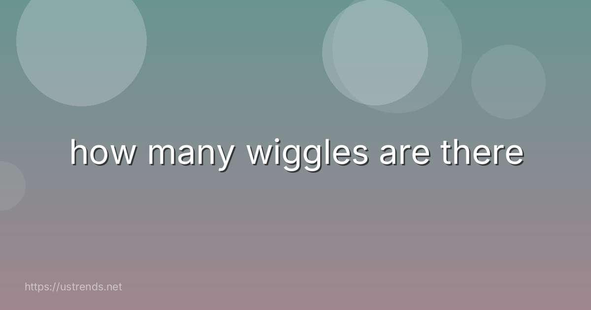 how many wiggles are there