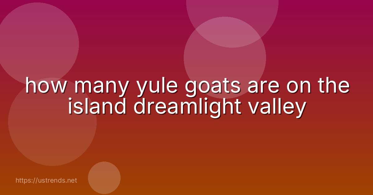 how many yule goats are on the island dreamlight valley