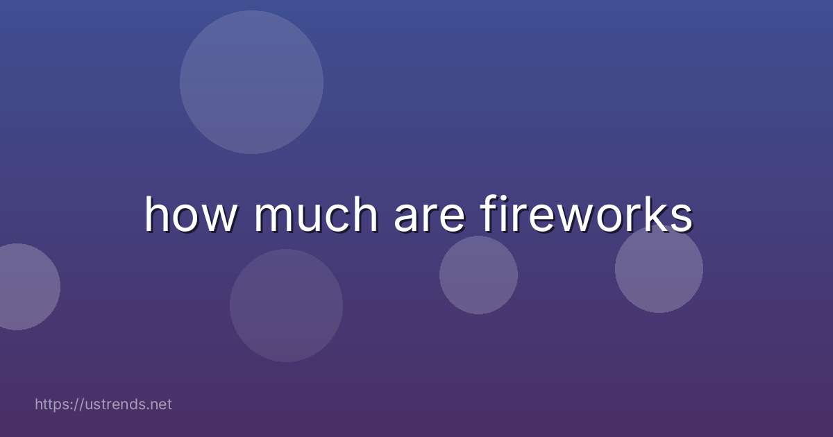 how much are fireworks