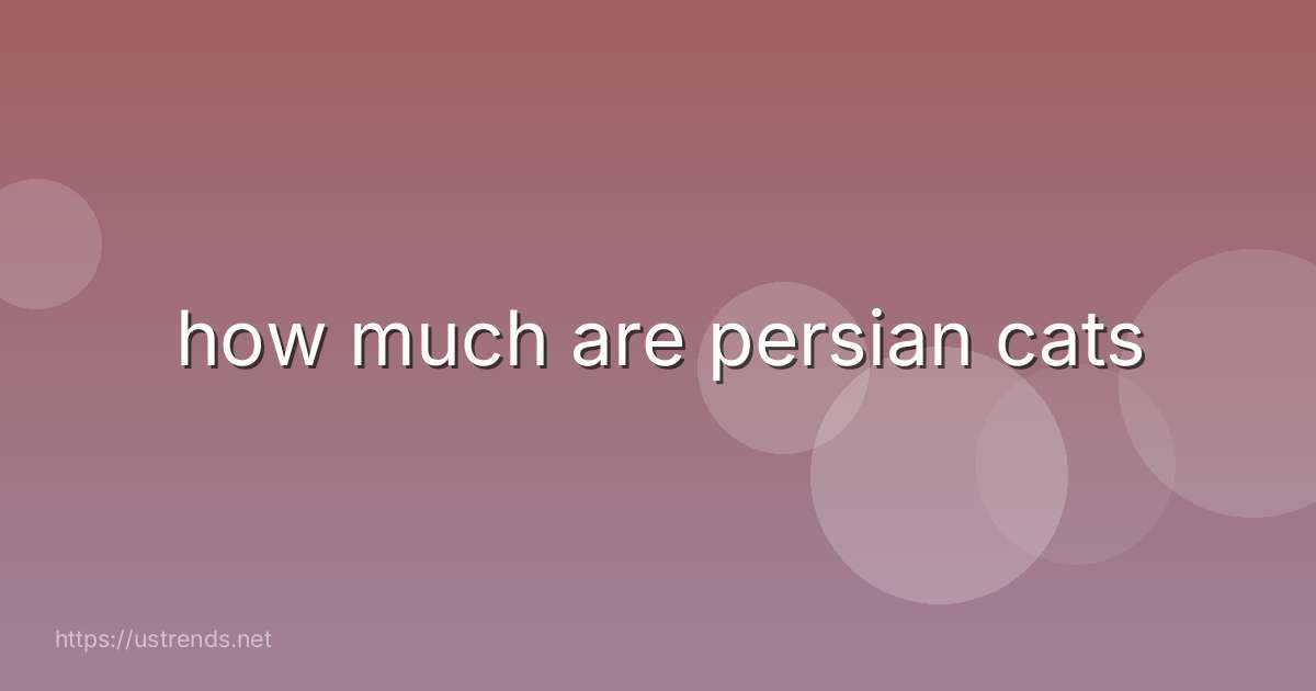 how much are persian cats