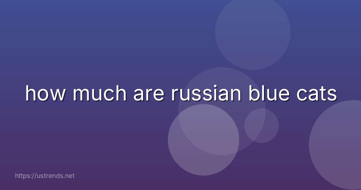 how much are russian blue cats