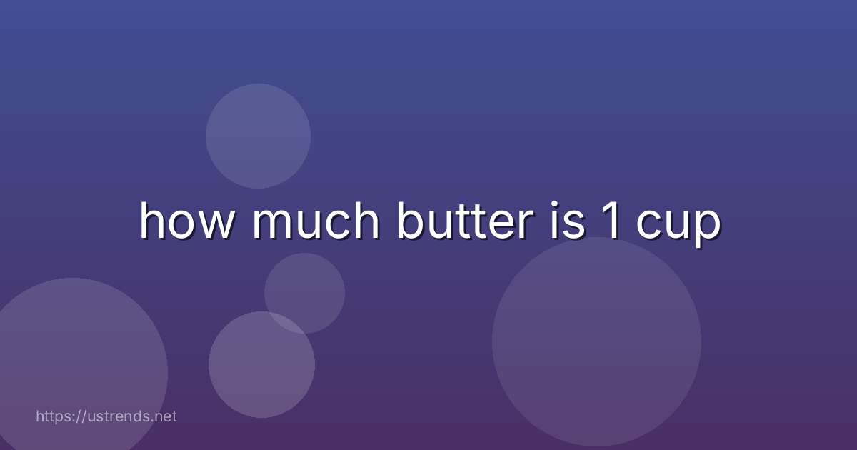how much butter is 1 cup