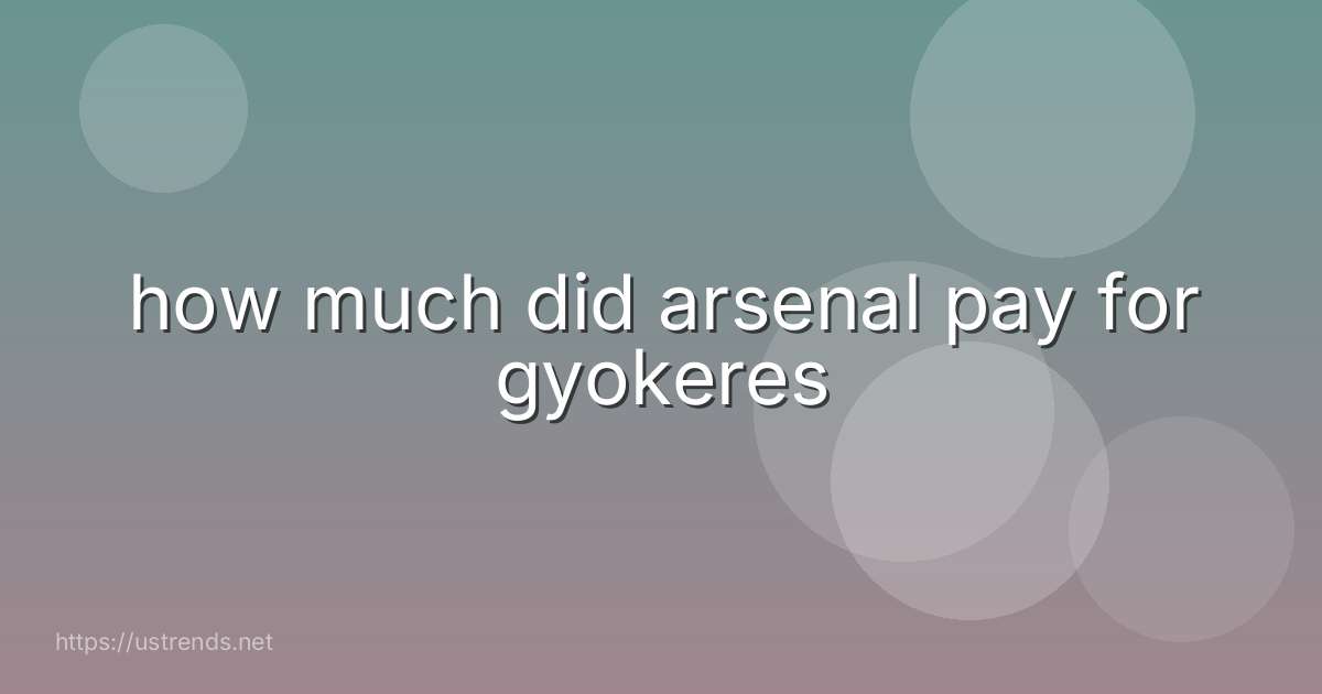 how much did arsenal pay for gyokeres